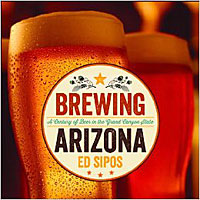 Post image for Get a signed copy of ‘Brewing Arizona’ at book release party tonight at Four Peaks Brewing